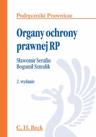 Organy ochrony prawnej RP Sławomir Serafin, Bogumił Szmulik - okladka książki