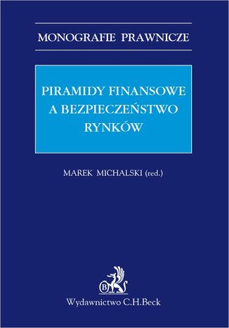 Piramidy finansowe a bezpieczeństwo rynków Marek Michalski, Konrad Czech, Justyna Dąbrowska - okladka książki