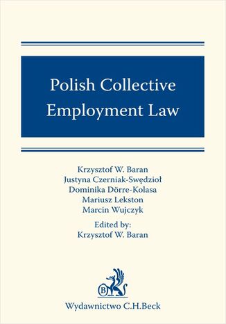 Polish Collective Employment Law Krzysztof W. Baran, Justyna Czerniak-Swędzioł - okladka książki