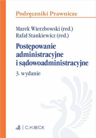 Postępowanie administracyjne i sądowoadministracyjne. Wydanie 3 Marek Wierzbowski, Rafał Stankiewicz - okladka książki