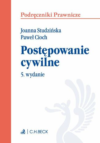 Postępowanie cywilne. Wydanie 5 Paweł Cioch, Joanna Studzińska - okladka książki