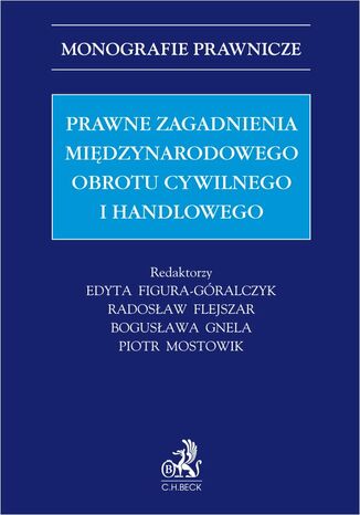 Prawne zagadnienia międzynarodowego obrotu cywilnego i handlowego Edyta Figura-Góralczyk, Radosław Flejszar, Bogusława Gnela - okladka książki