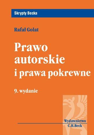 Prawo autorskie i prawa pokrewne. Wydanie 9 Rafał Golat - okladka książki