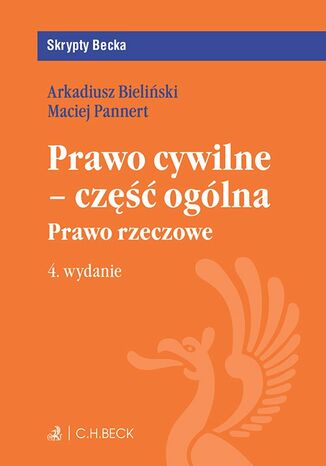 Prawo cywilne - część ogólna. Prawo rzeczowe. Wydanie 4 Maciej Pannert, Arkadiusz Krzysztof Bieliński - okladka książki