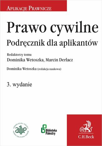 Prawo cywilne. Podręcznik dla aplikantów Dominika Wetoszka, Marcin Derlacz, Anna Chabowska - okladka książki