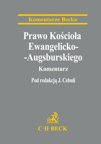 Prawo Kościoła Ewangelicko-Augsburskiego. Komentarz Jakub Cebula, Dawid Binemann-Zdanowicz, Michał Hucał - okladka książki