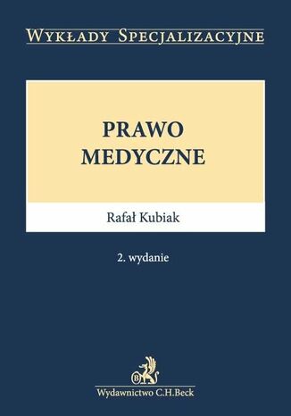 Prawo medyczne. Wydanie 2 Rafał Kubiak - okladka książki