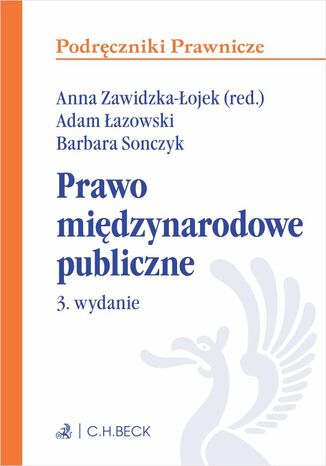 Prawo międzynarodowe publiczne. Wydanie 3 Anna Zawidzka-Łojek, Barbara Sonczyk, Adam Łazowski - okladka książki