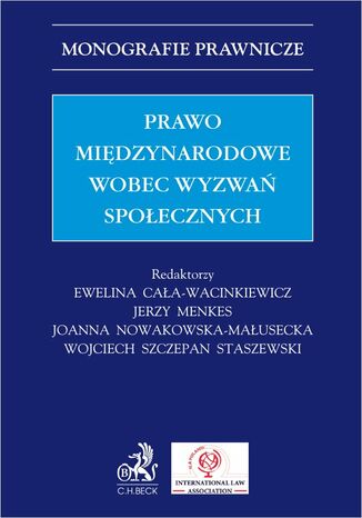 Prawo międzynarodowe wobec wyzwań społecznych Ewelina Cała-Wacinkiewicz prof. US, Jerzy Menkes - okladka książki