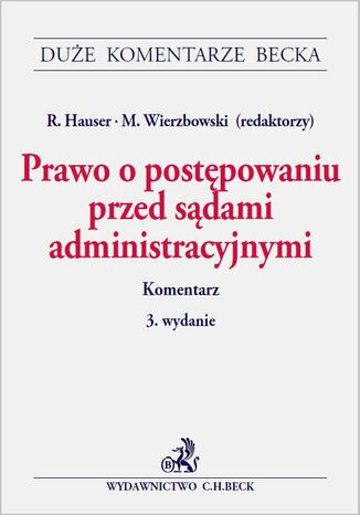 Prawo o postępowaniu przed sądami administracyjnymi. Komentarz - zawiera zmiany wchodzące w życie 15.8.2015 r Roman Hauser, Marek Wierzbowski, Janusz Drachal - okladka książki