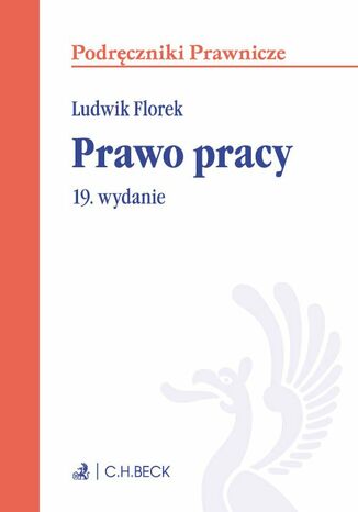 Prawo pracy. Wydanie 19 Ludwik Florek - okladka książki