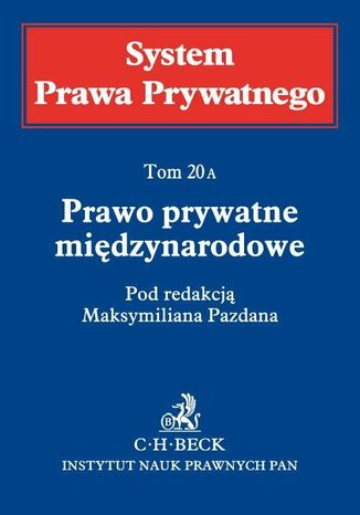 Prawo prywatne międzynarodowe. System Prawa Prywatnego. Tom 20A Maksymilian Pazdan, Justyna Balcarczyk, Monika Jagielska - okladka książki