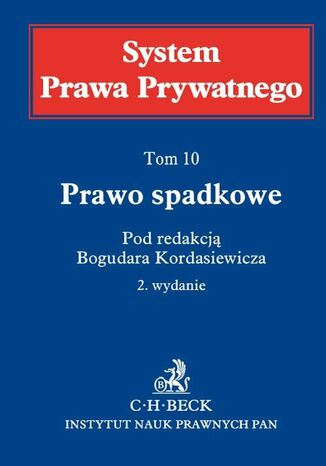 Prawo spadkowe. System Prawa Prywatnego. Tom 10 Bogudar Kordasiewicz, Witold Borysiak, Agnieszka Kawałko - okladka książki