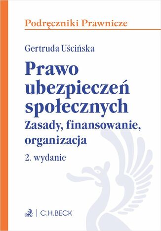 Prawo ubezpieczeń społecznych. Zasady finansowanie organizacja. Wydanie 2 Gertruda Uścińska - okladka książki