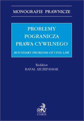 Problemy pogranicza prawa cywilnego. Boundary problems of civil law Rafał Szczepaniak prof. UAM, Aleksandra Bocheńska - okladka książki