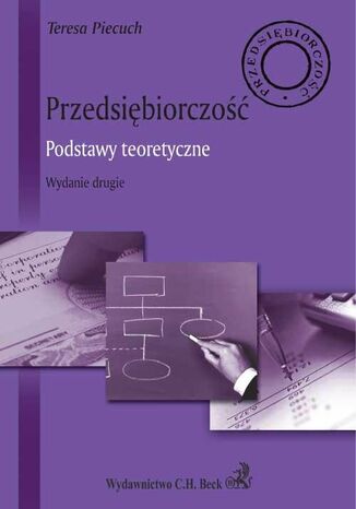 Przedsiębiorczość. Podstawy teoretyczne Teresa Piecuch - okladka książki