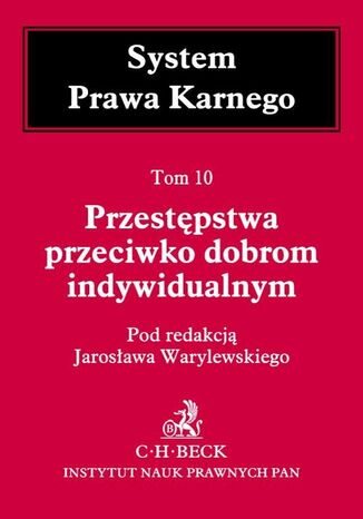 Przestępstwa przeciwko dobrom indywidualnym. Tom 10 Jarosław Warylewski, Magdalena Budyn-Kulik - okladka książki