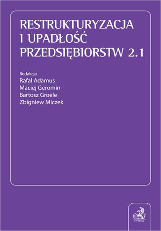 Restrukturyzacja i upadłość przedsiębiorstw 2.1 Rafał Adamus, Maciej Geromin, Bartosz Groele - okladka książki