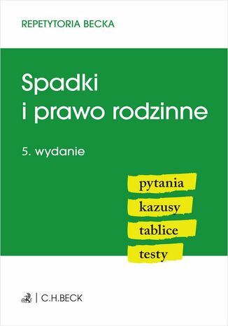 Spadki i prawo rodzinne. Pytania. Kazusy. Tablice. Testy. Wydanie 5 Opracowanie zbiorowe - okladka książki