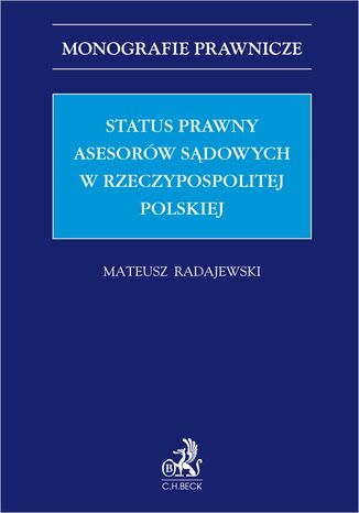 Status prawny asesorów sądowych w Rzeczpospolitej Polskiej Mateusz Radajewski - okladka książki