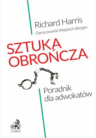 Sztuka obrończa. Poradnik dla adwokatów Richard Harris, Wojciech Bergier - okladka książki