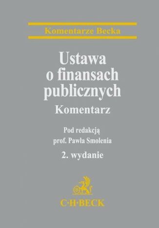Ustawa o finansach publicznych. Komentarz Paweł Smoleń, Anna Bartoszewicz, Jolanta Ciak - okladka książki
