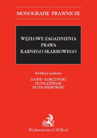 Węzłowe zagadnienia prawa karnego skarbowego Dawid Korczyński, Piotr Jóźwiak, Piotr Herbowski - okladka książki