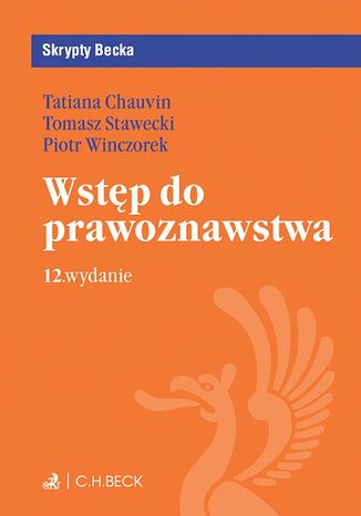 Wstęp do prawoznawstwa. Wydanie 12 Tatiana Chauvin, Tomasz Stawecki, Piotr Winczorek - okladka książki