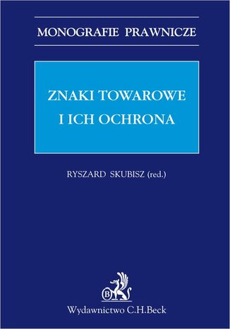 Znaki towarowe i ich ochrona Ryszard Skubisz, Lavinia Brancusi, Edyta Całka - okladka książki