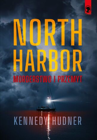 North Harbor. Morderstwo i przemyt Kennedy Hudner - okladka książki