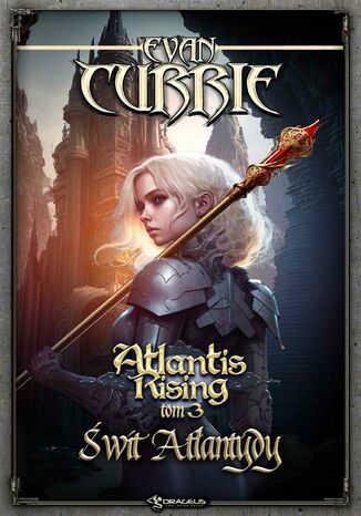 Atlantis Rising. Tom 3. Świt Atlantydy Evan Currie - okladka książki