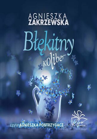 Błękitny koliber Agnieszka Zakrzewskaa - okladka książki