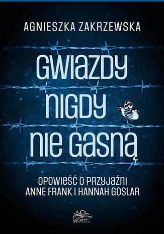 Gwiazdy nigdy nie gasną Agnieszka Zakrzewska - okladka książki