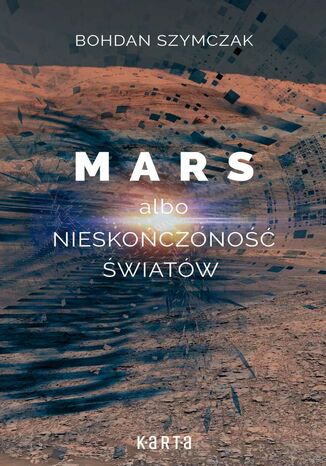 Mars albo nieskończoność światów Bohdan Szymczak - okladka książki