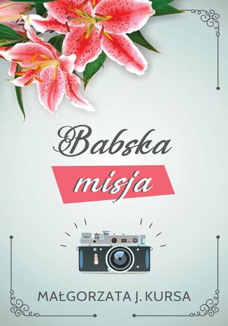 Babska misja Małgorzata J.Kursa - okladka książki