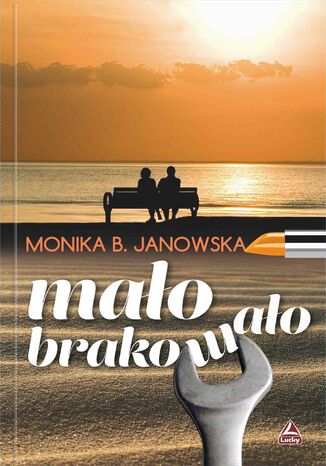 Mało brakowało Monika B. Janowska - okladka książki