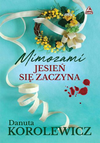 Mimozami jesień się zaczyna Danuta Korolewicz - okladka książki