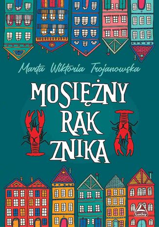 Mosiężny rak znika Marta Wiktoria Trojanowska - okladka książki