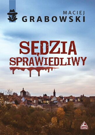 Sędzia sprawiedliwy Maciej Grabowski - okladka książki