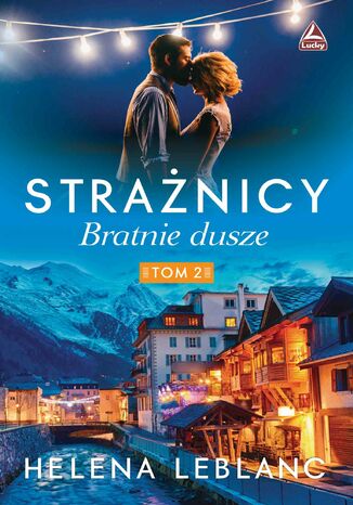 Strażnicy Bratnie dusze Helena Leblanc - okladka książki