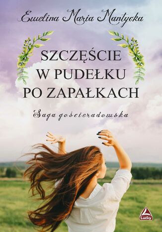 Szczęście w pudełku po zapałkach Ewelina Maria Mantycka - okladka książki