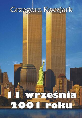 11 września 2001 roku Grzegorz Koczjark - okladka książki