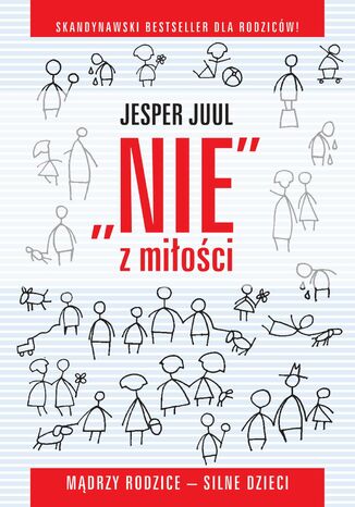 "Nie'' z miłości. Mądrzy rodzice - silne dzieci Jesper Juul - okladka książki