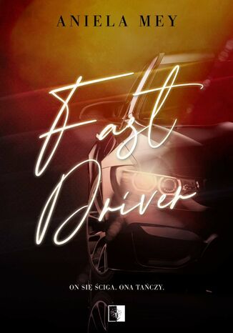 Fast Driver Aniela Mey - okladka książki