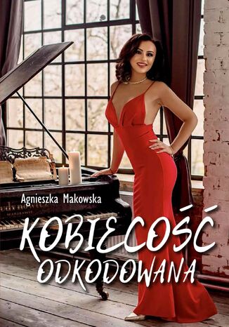 Kobiecość odkodowana Agnieszka Makowska - okladka książki