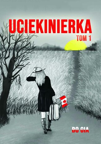 Uciekinierka. Tom 1 Bo Gia - okladka książki