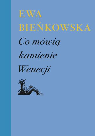 Co mówią kamienie Wenecji Ewa Bieńkowska - okladka książki