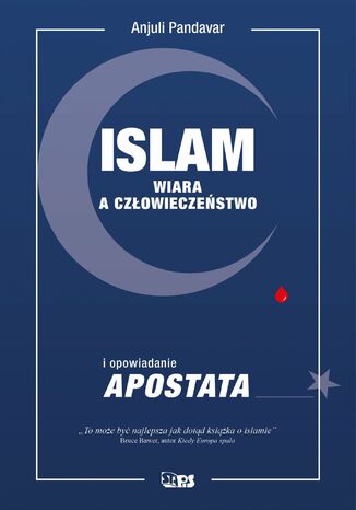 Islam. Wiara a człowieczeństwo i opowiadanie Apostata Anjuli Pandavar - okladka książki