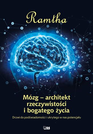 Mózg - architekt rzeczywistości i bogatego życia Ramtha - okladka książki