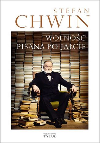 Wolność pisana po Jałcie Stefan Chwin - okladka książki